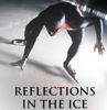 Reflections on Ice by Derek Parra